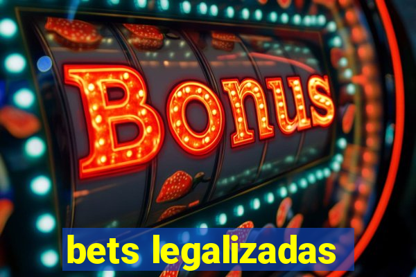 bets legalizadas